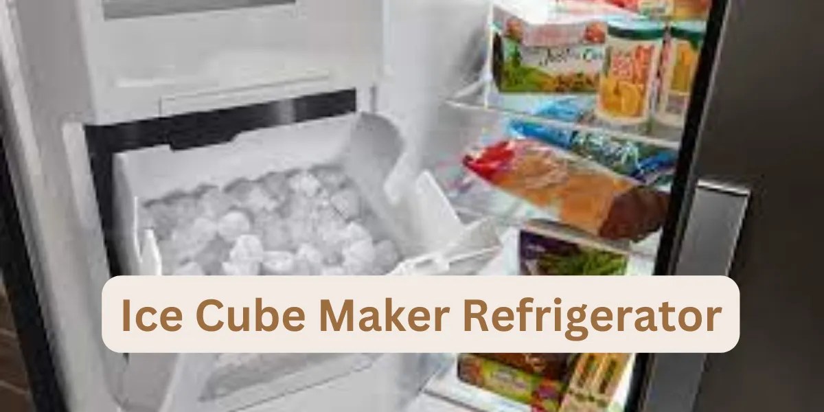 "Ice Cube Maker Refrigerator Tips for Efficient Ice Production"