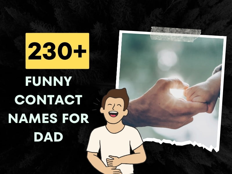 230+ Funny Contact Names For Dad (Awesome and Amazing)