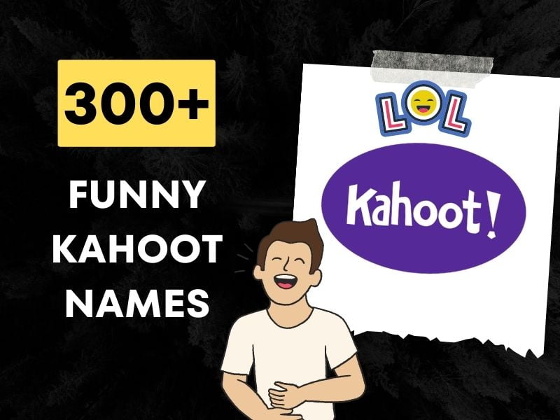 300+ Funny Kahoot Names (Get Best, Dirty, Rude & Cool Ideas)