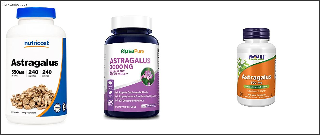 Top 10 Best Astragalus Supplement With Expert Findinges