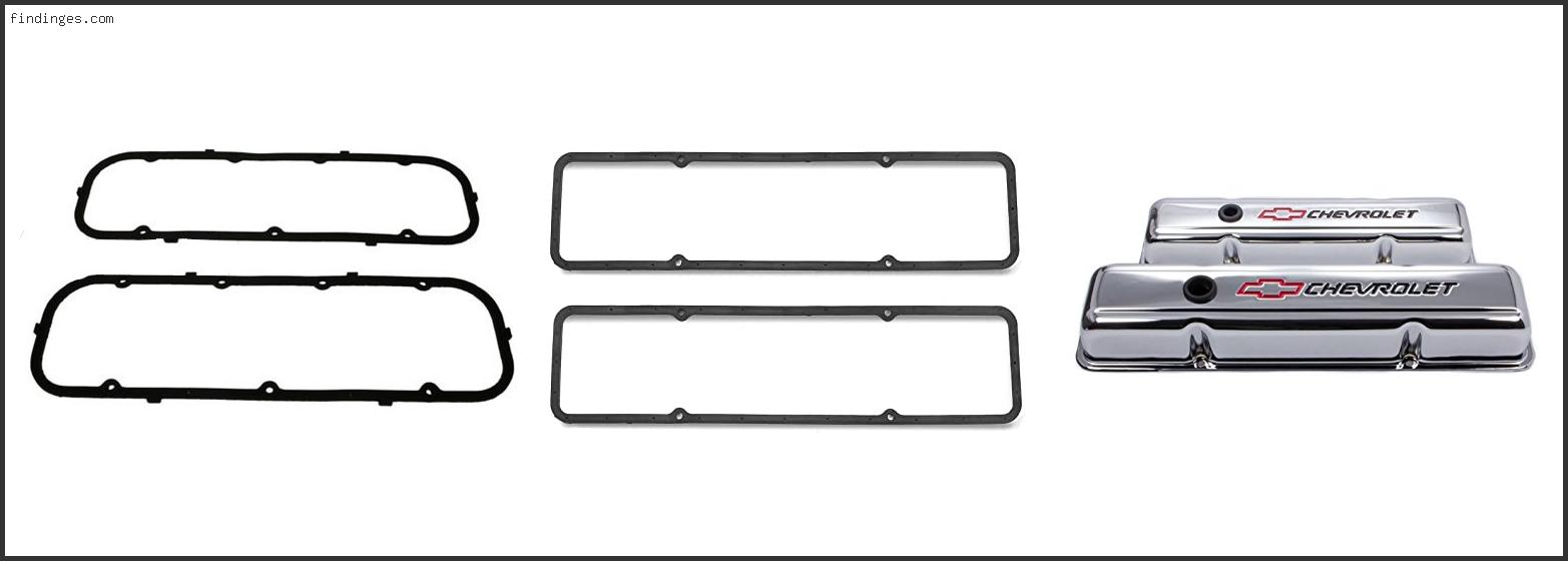 Top 10 Best Valve Cover Gasket For Small Block Chevy Reviews With