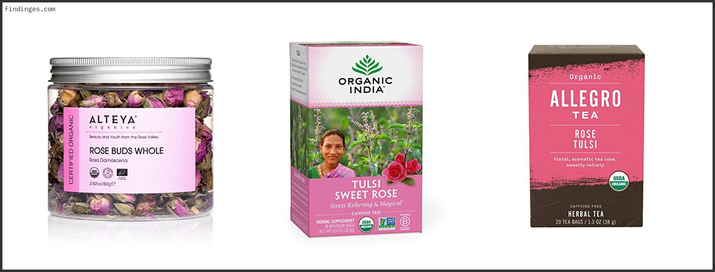 Top 10 Best Rose Tea Reviews For You Findinges