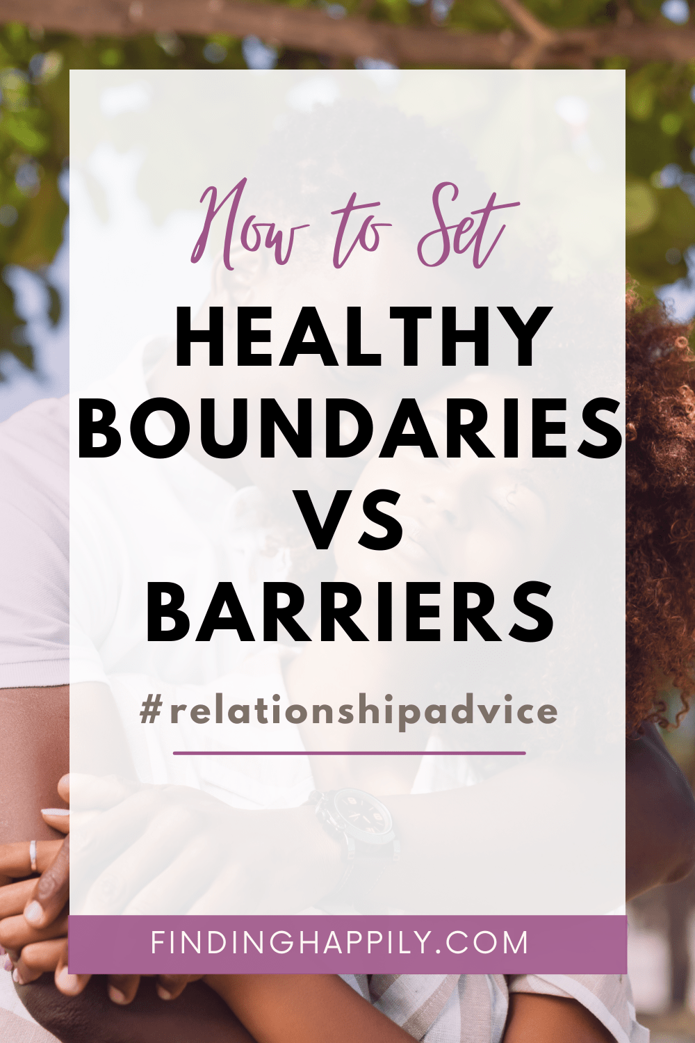 How to Set Healthy Boundaries Vs Barriers Finding Happily