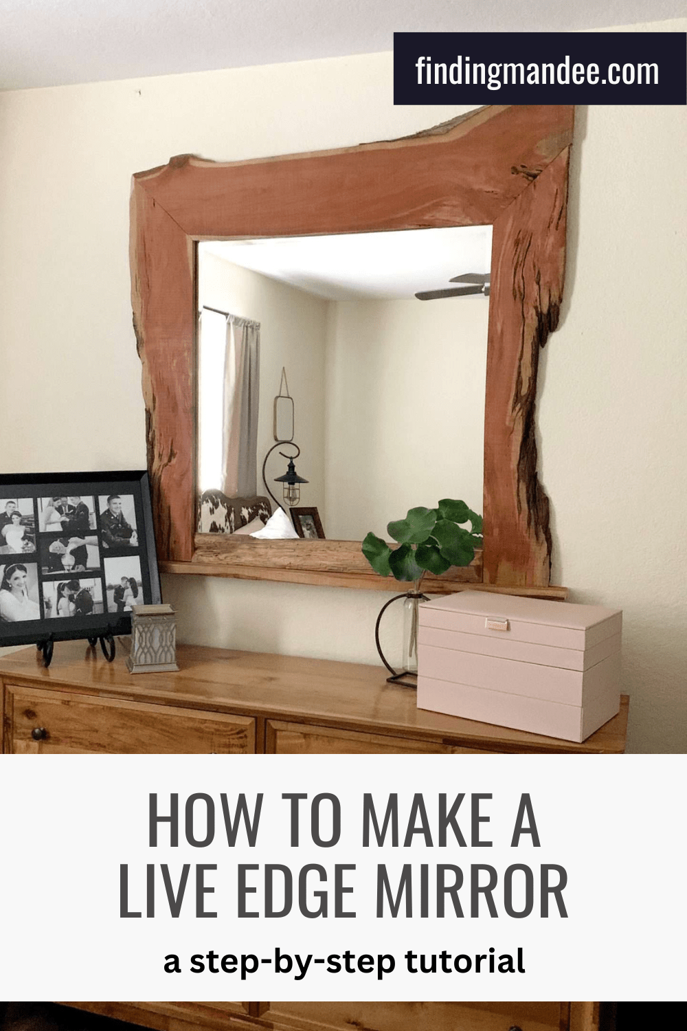 How to Make a Live Edge Mirror Finding Mandee