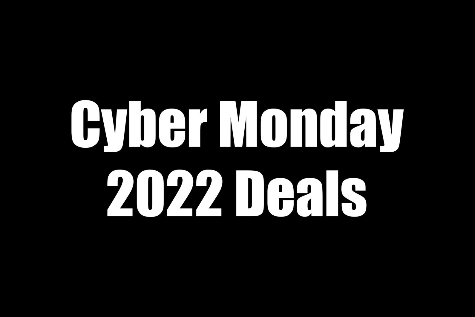 Cyber Monday 2022 Deals Finding Range