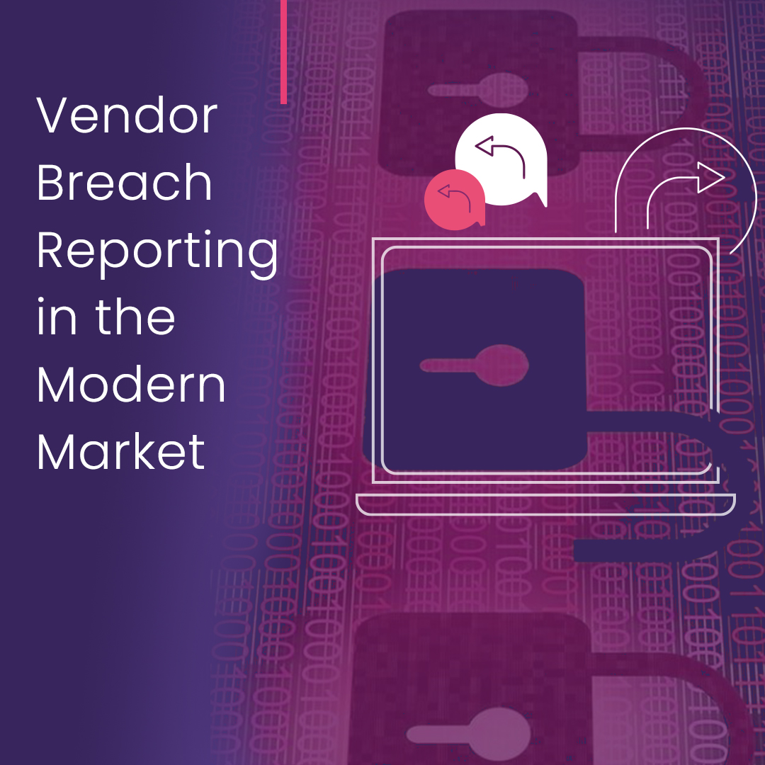 Vendor Breach Reporting in the Modern Market Findings