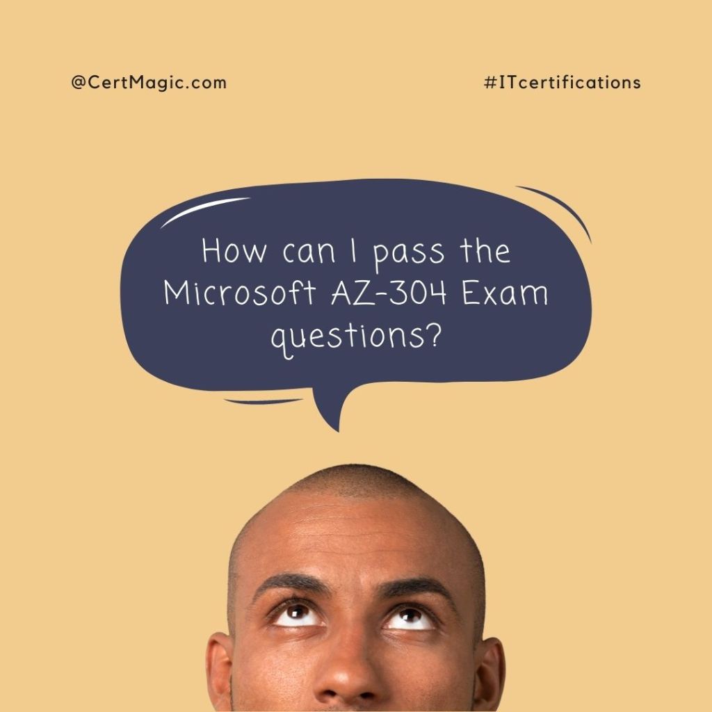 Microsoft AZ304 Exam Take the Winning Step with Practice Tests