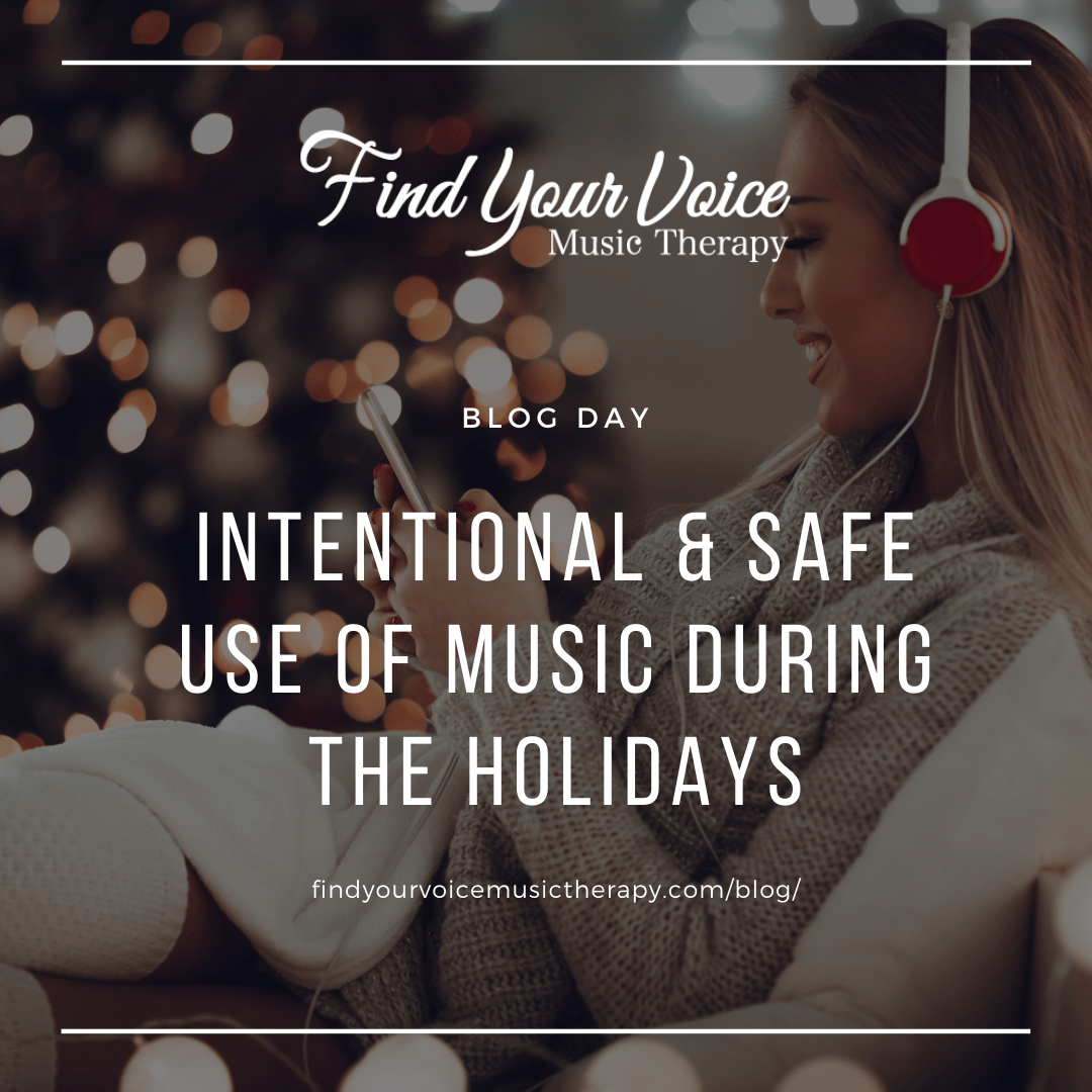 Intentional & Safe Use of Music During the Holidays Find Your Voice