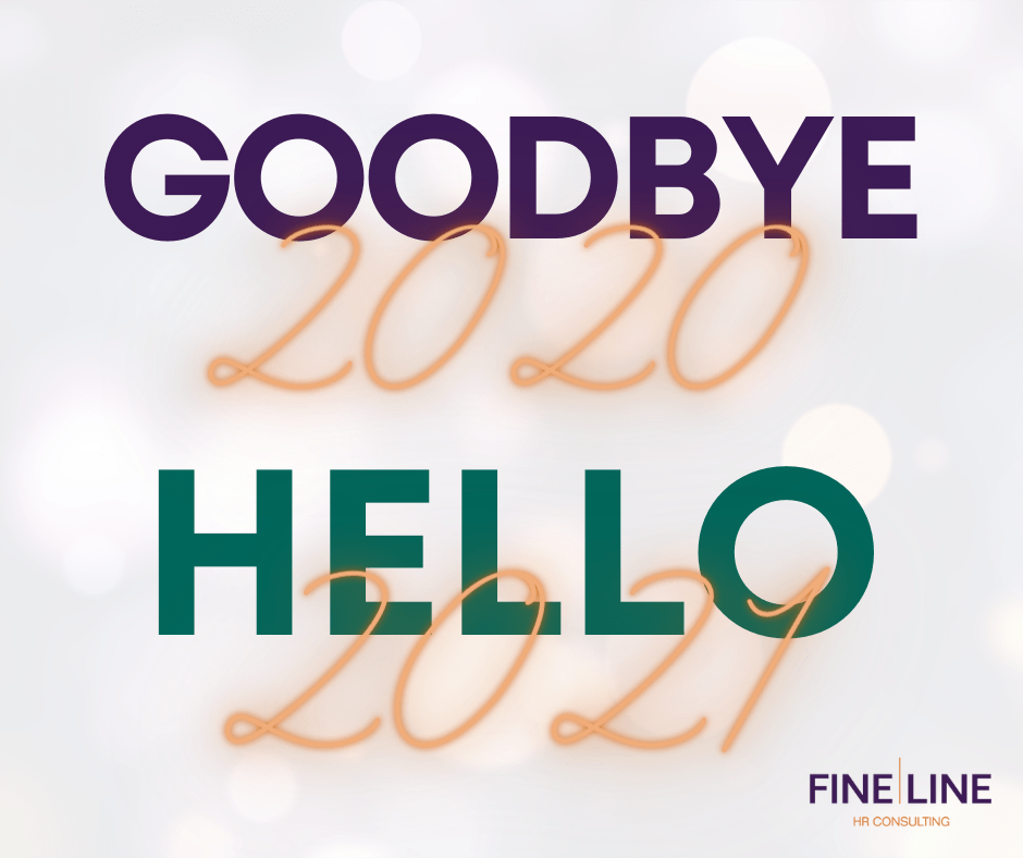Goodbye 2020, Hello 2021 FineLine HR Consulting, LLC
