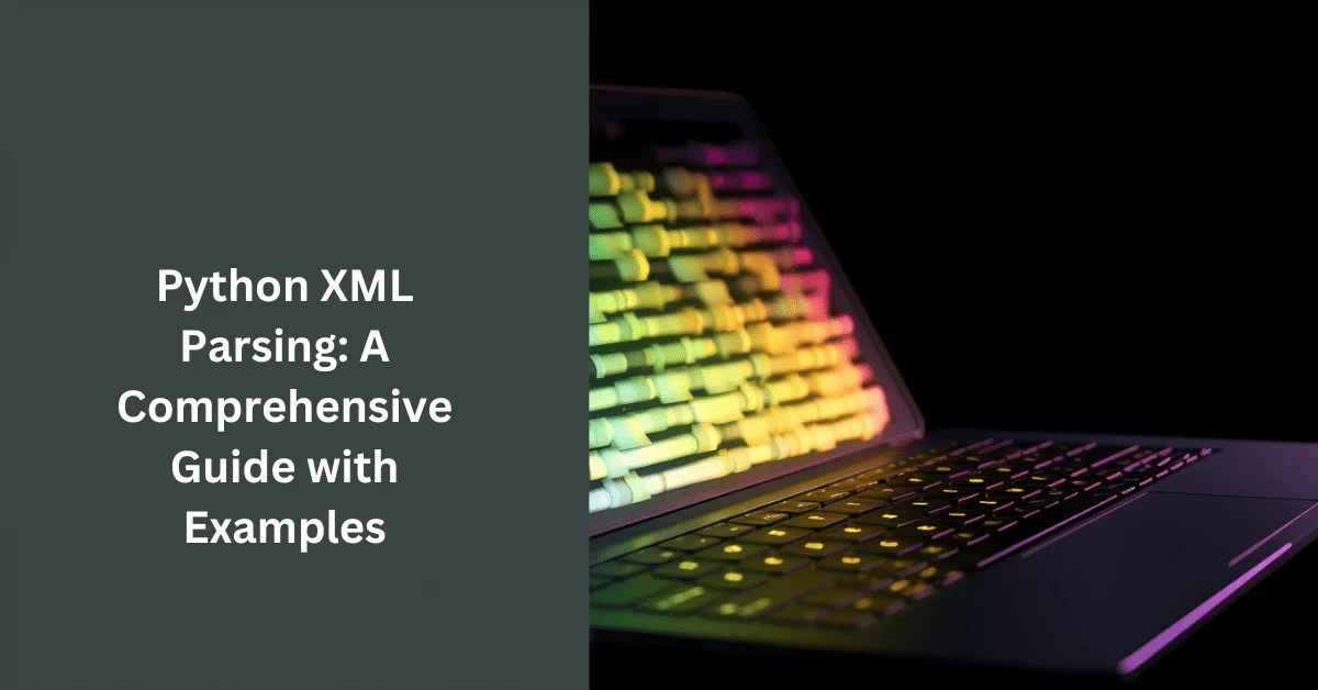 Python XML Parsing Исчерпывающее руководство с примерами