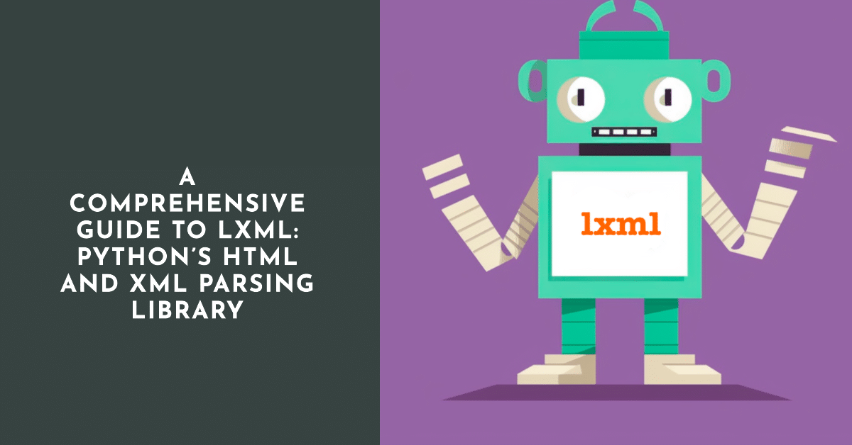 Lxml Uncovered Python’s Powerful Parsing Library