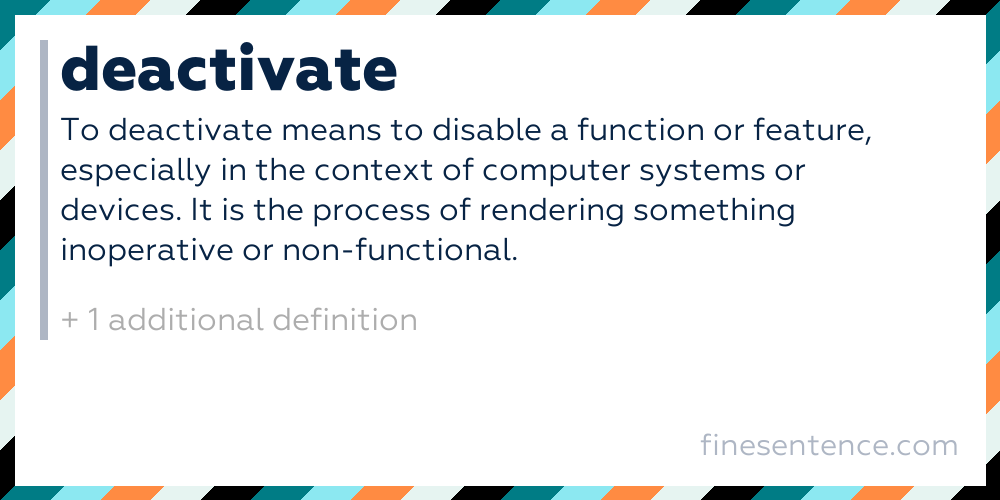 Deactivate: meaning, definitions, translation and examples