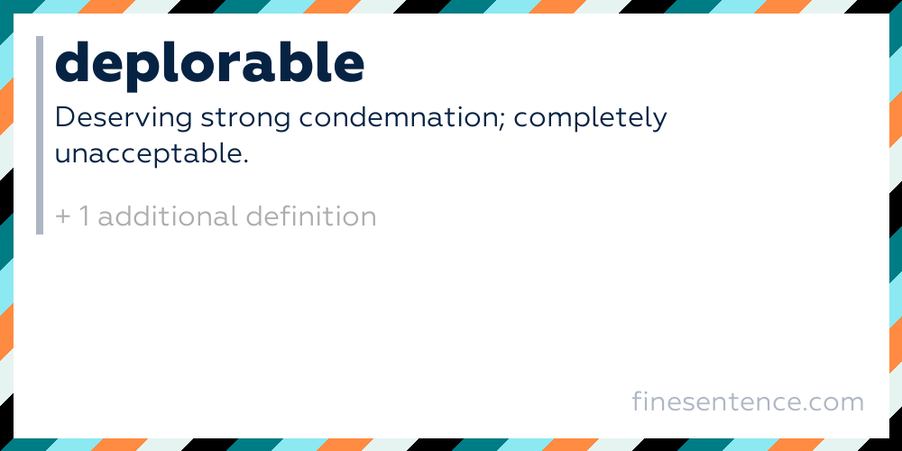 Deplorable meaning, definitions, translation and examples