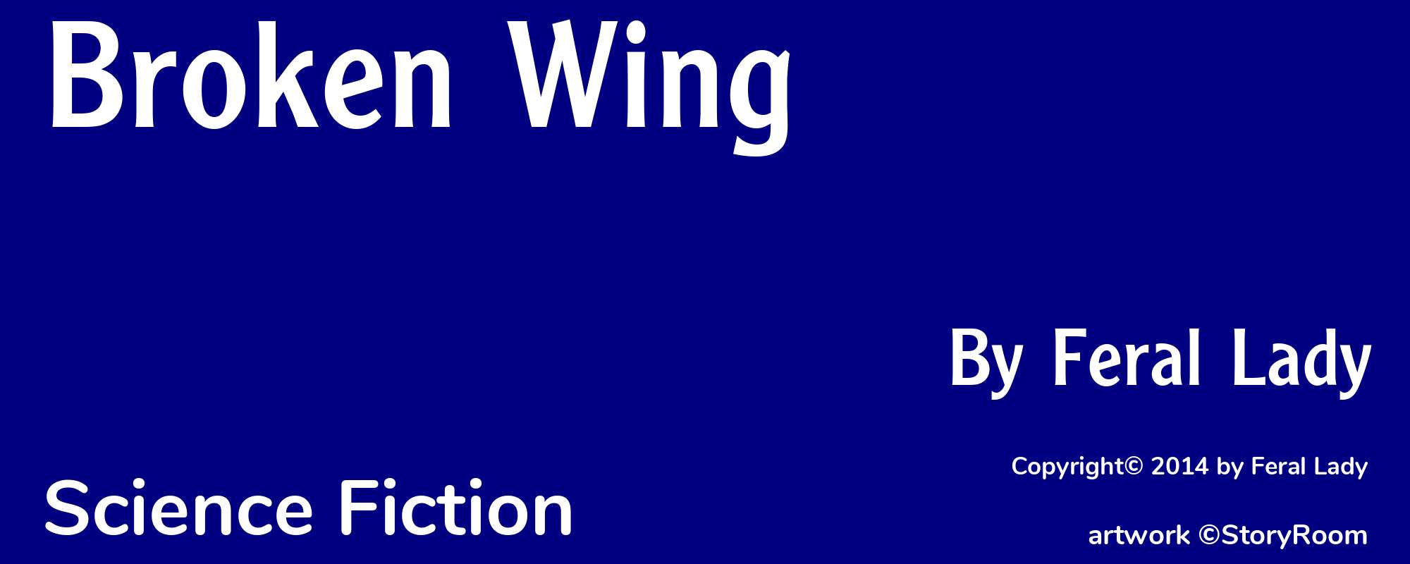 Science Fiction Story Broken Wing Chapter 1 by Feral Lady