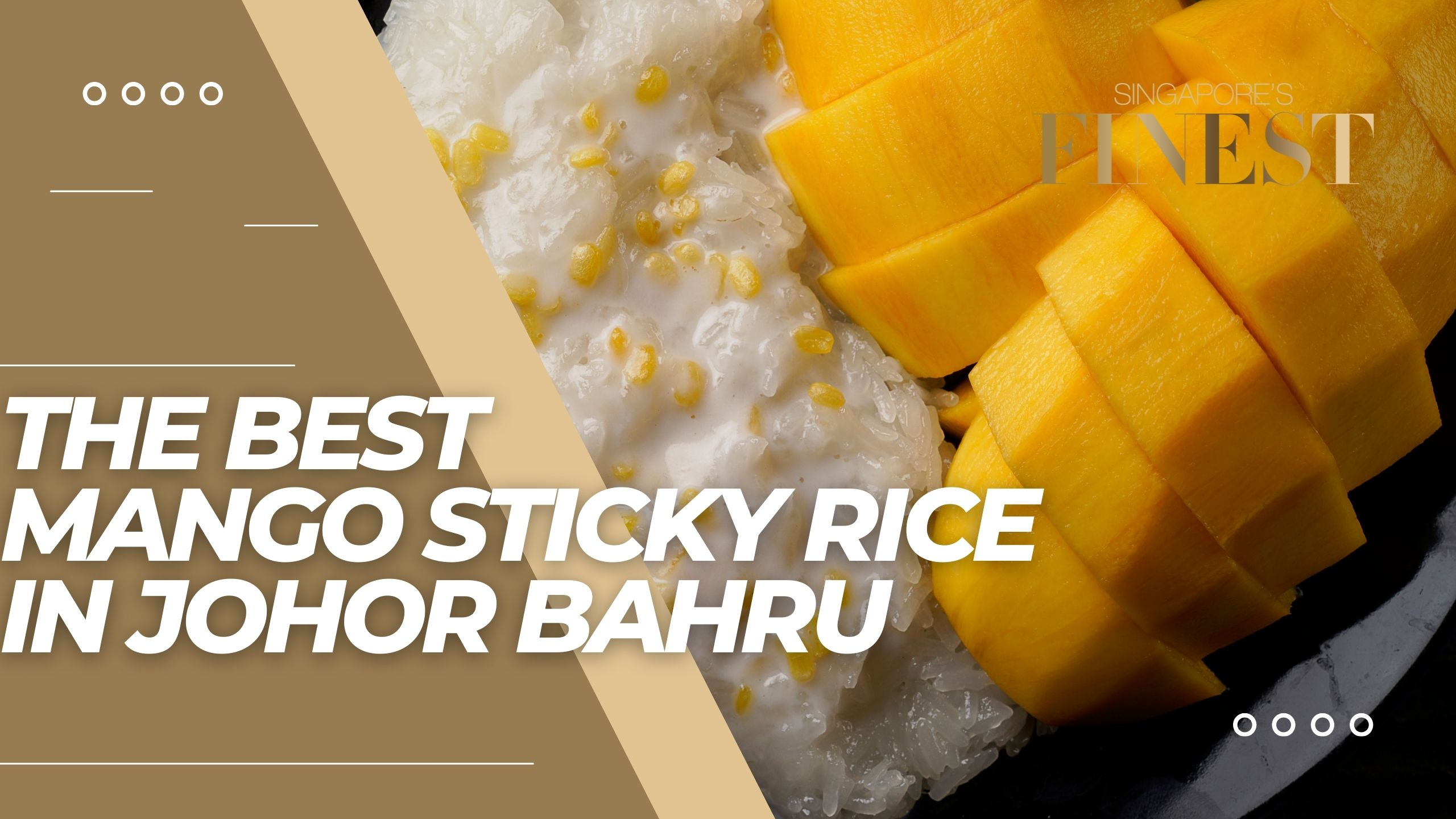 5 Trustworthy Mango Sticky Rice in Johor Bahru [2024]
