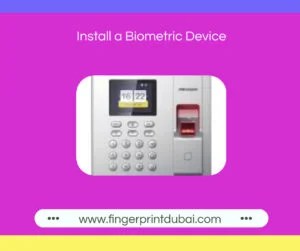 Install a Biometric Device