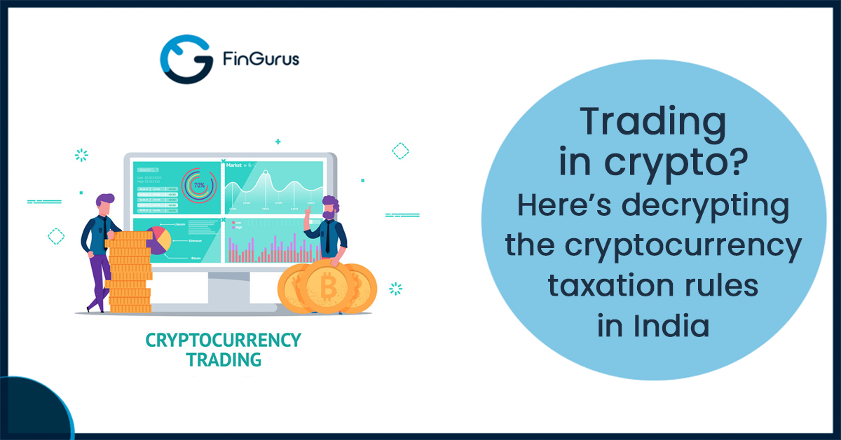 Trading in Crypto? Here’s Decrypting the Cryptocurrency Taxation Rules