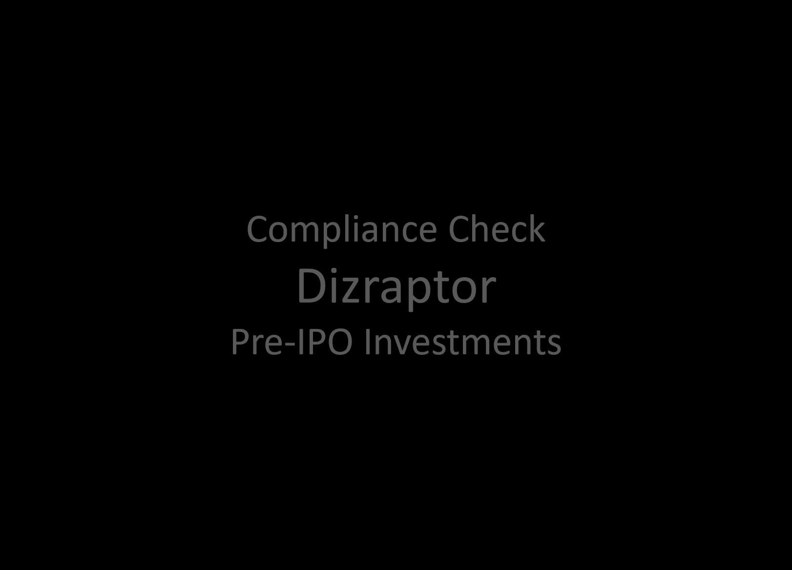 Compliance Check Introducing PreIpo Investment Scheme Dizraptor