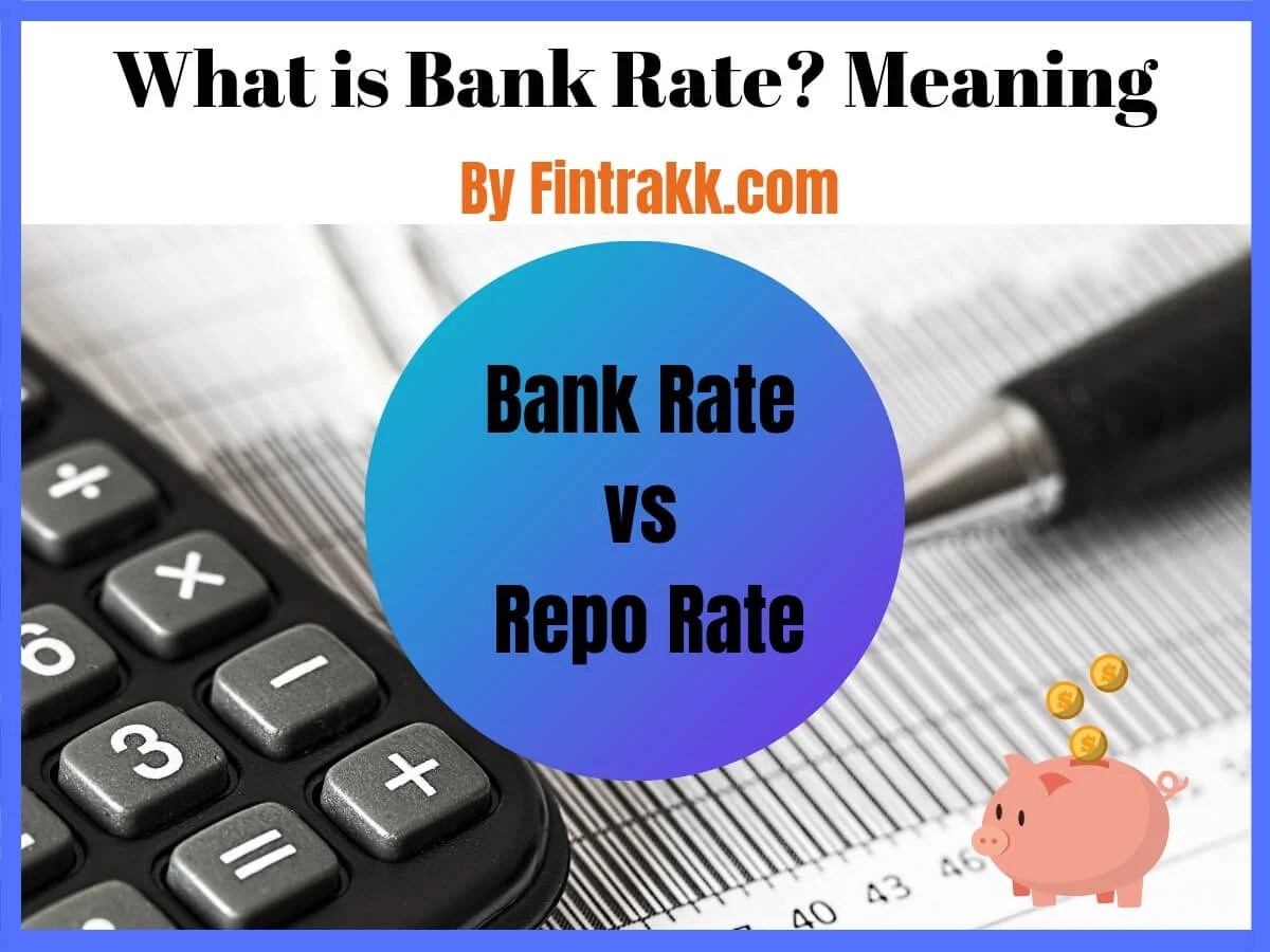 What is Bank Rate in India? Meaning Bank Rate vs Repo Rate Fintrakk