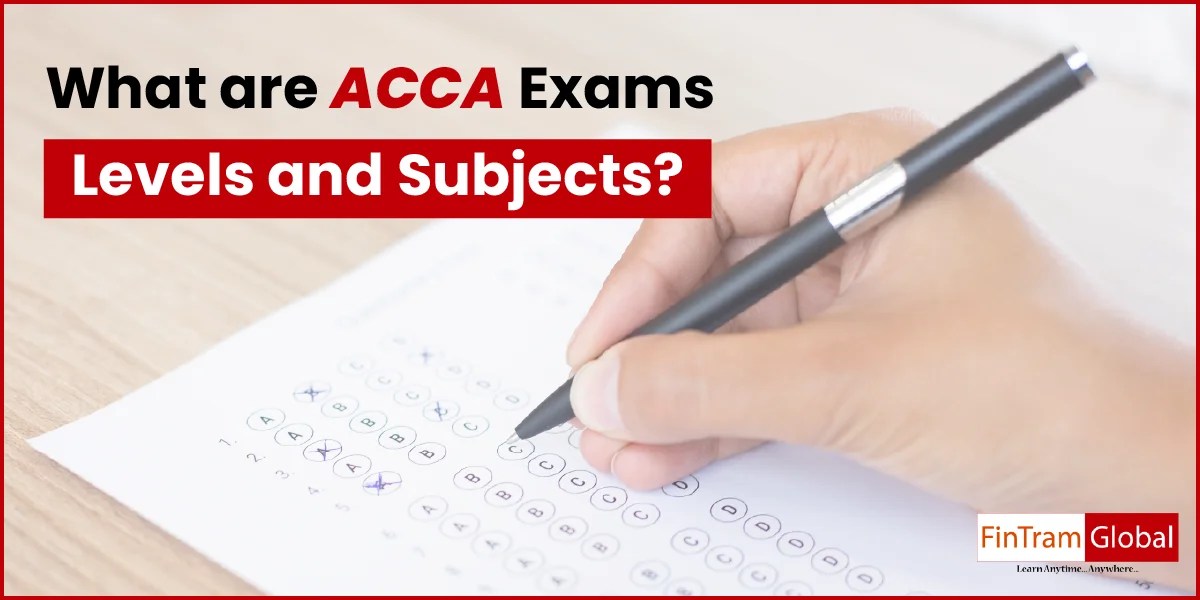 ACCA Subjects ACCA Exam Level Fintram Global