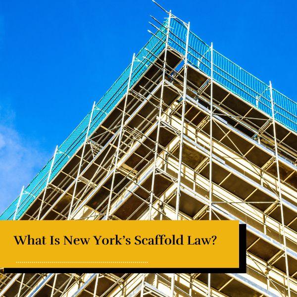 What Is New York’s Scaffold Law?