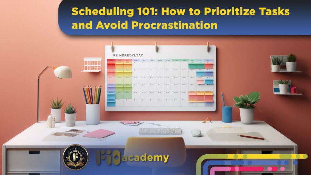 Scheduling 101 How to Prioritize Tasks and Avoid Procrastination Fio