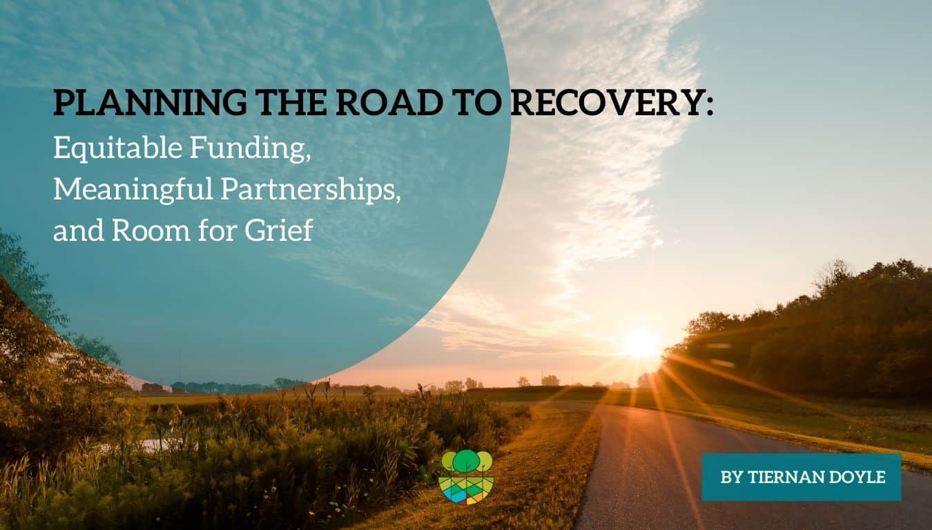 Planning the Road to Recovery Equitable Funding, Meaningful