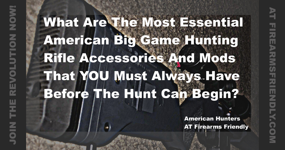 The MOST Essential Hunting Rifle Accessories & Modifications That YOU