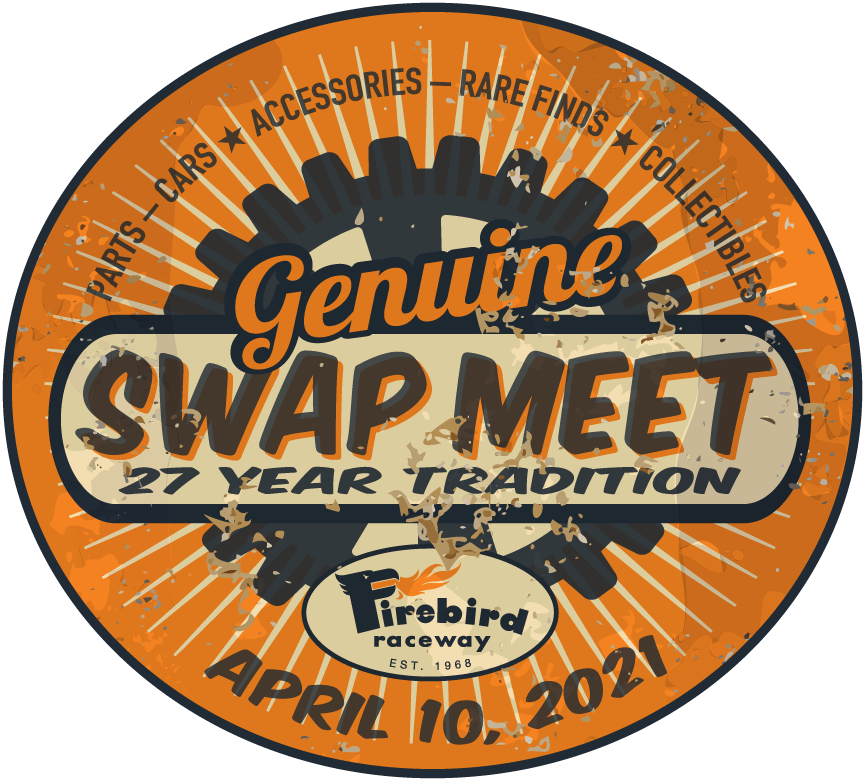 Spring Automotive Swap Meet April 10, 2021 Firebird Raceway