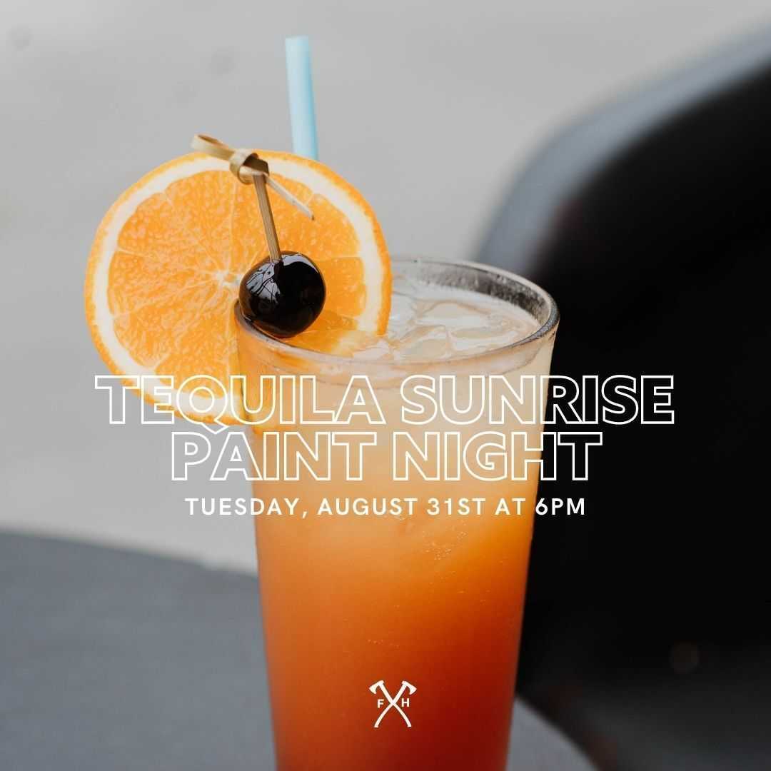 Tequila Sunrise Paint Night FIREHOUSE American Eatery & Lounge