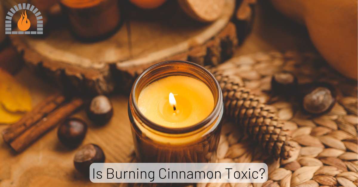 Is Burning Cinnamon Toxic Risks &amp; Safe Use (Explained)
