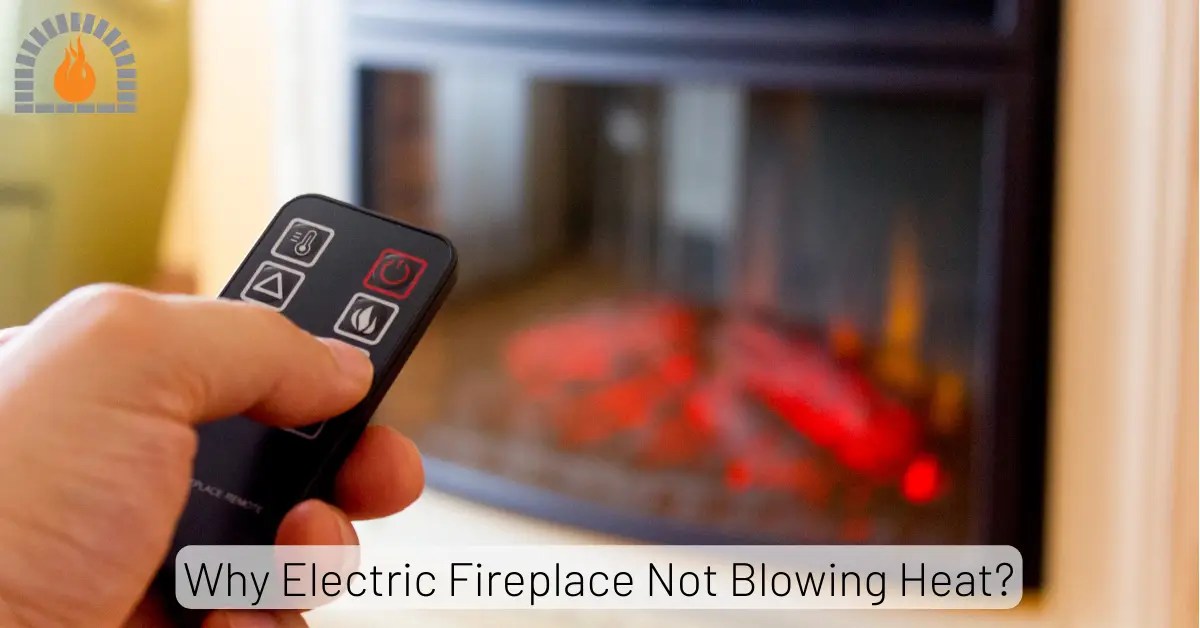 7 Reasons Electric Fireplace Not Blowing Heat and Easy Fixes