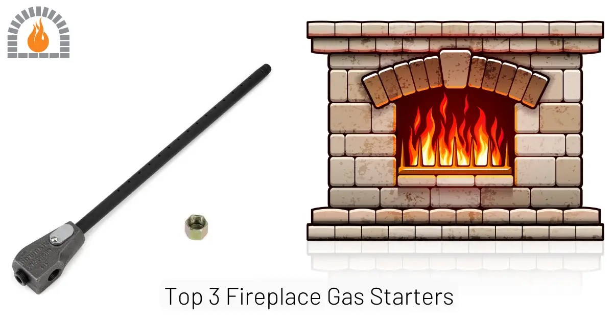 Top 3 Fireplace Gas Starters With Installation Guide