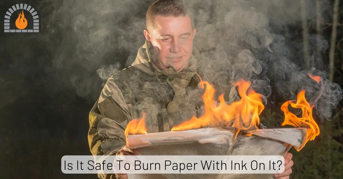Is It Safe To Burn Paper With Ink On It? Health Risks