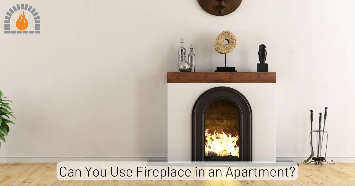 Can You Use Fireplace in an Apartment? (Pros And Cons Explained)