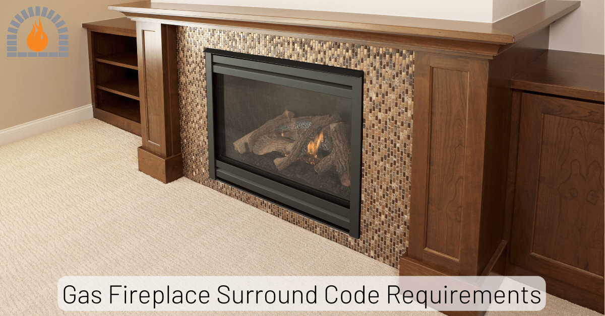 Gas Fireplace Surround Code Requirements [ICC Codes] » Fireplace Adviser