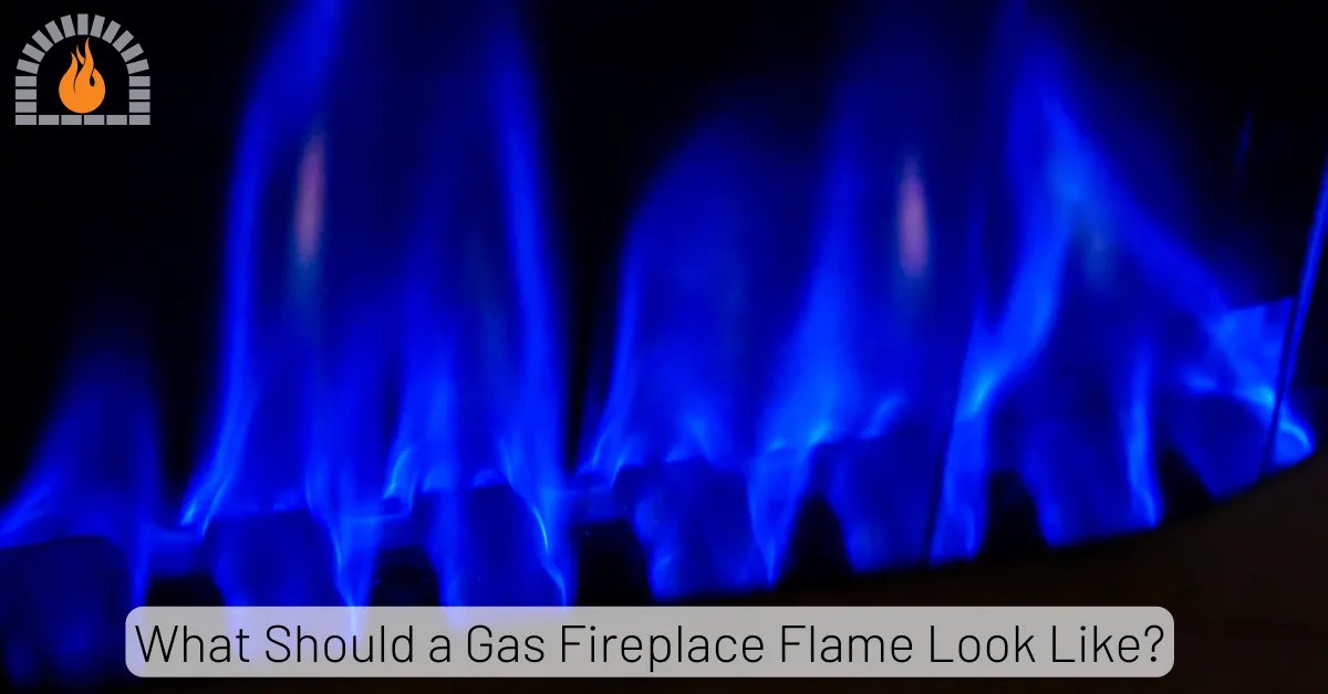 What Should a Gas Fireplace Flame Look Like? » Fireplace Adviser