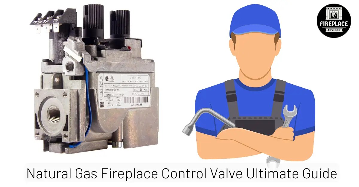 Natural Gas Fireplace Control Valve [Ultimate Guide] 2024