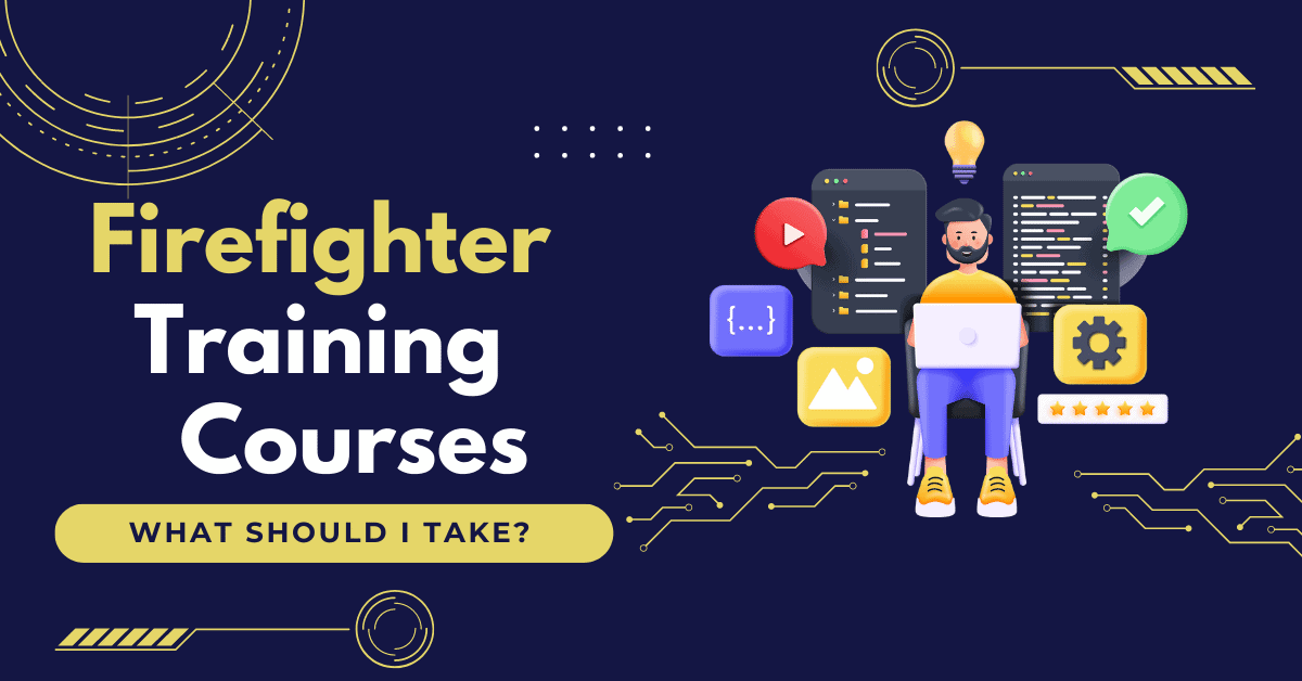 Essential Firefighter Training Courses, Classes & More