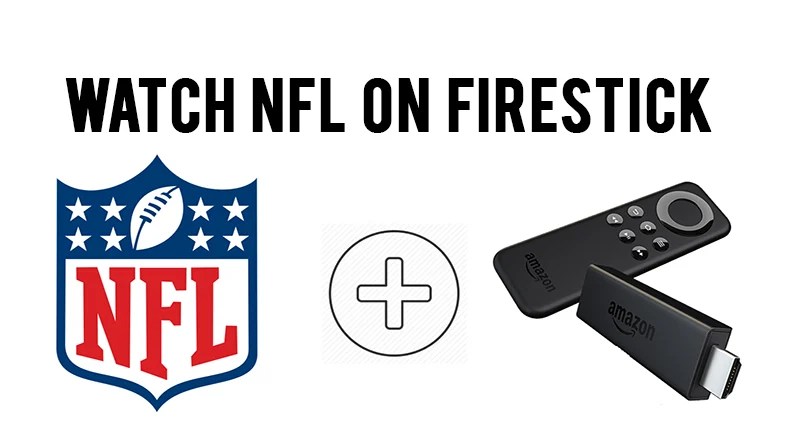 How to Watch NFL on Firestick & Fire TV [2020] Firestick Apps