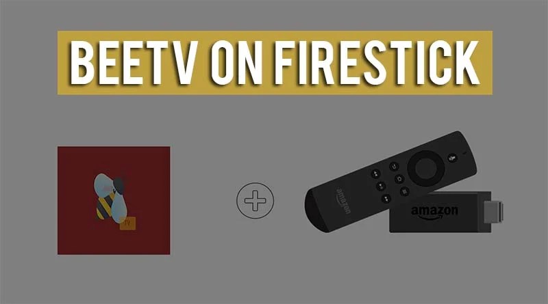 How To Install BeeTV on FireStick / Fire TV (StepbyStep)