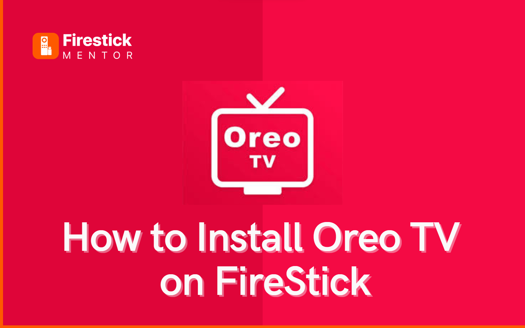 How to Install Oreo TV on FireStick