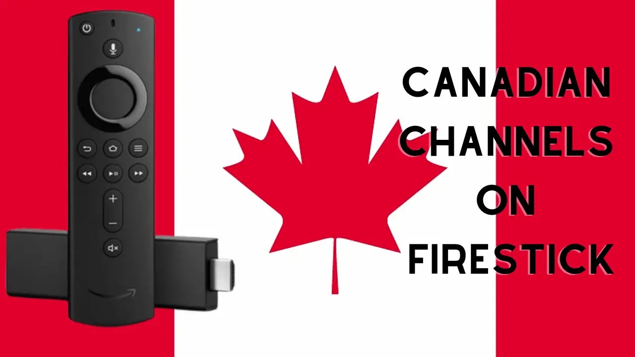 Canadian Channels On FirestickHow To Watch [2 Easy Ways]