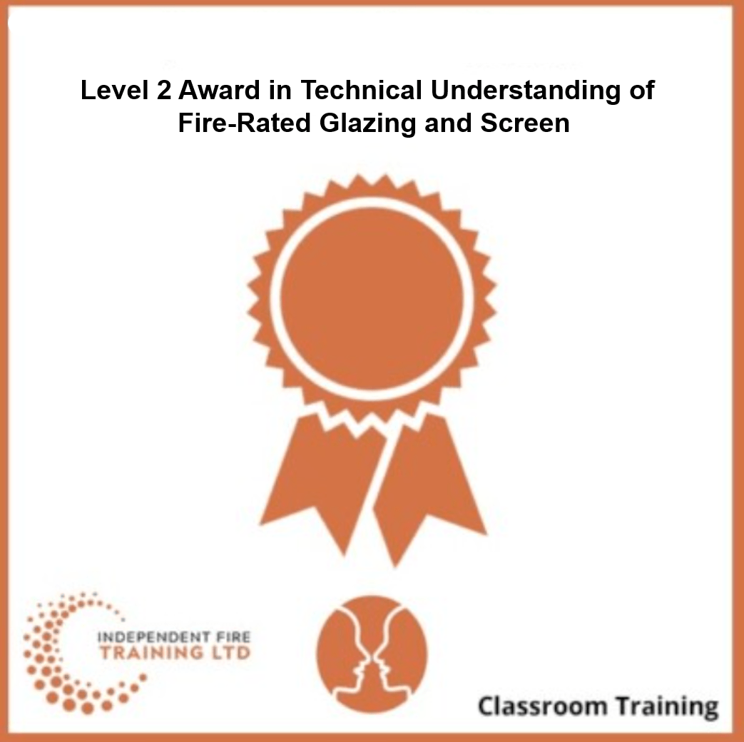 Level 2 Award in Technical Understanding of FireRated Glazing and