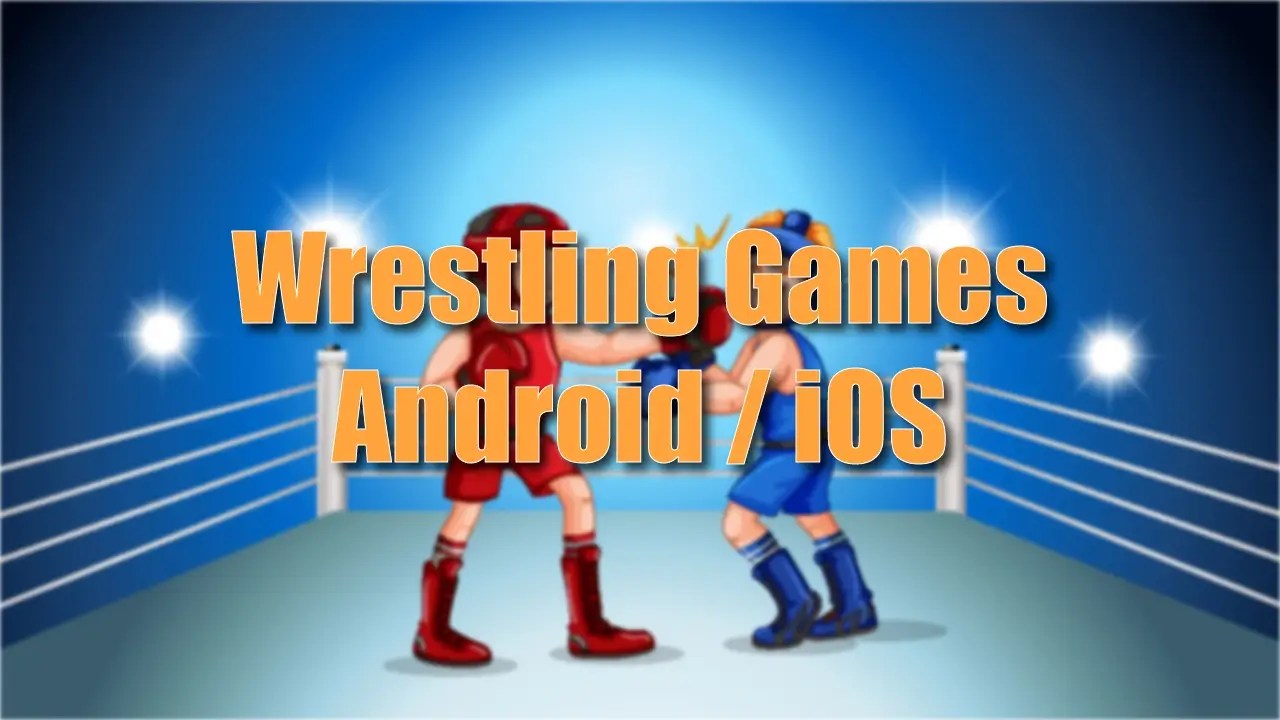 10 Best Wrestling Games For Android and iOS (2024)