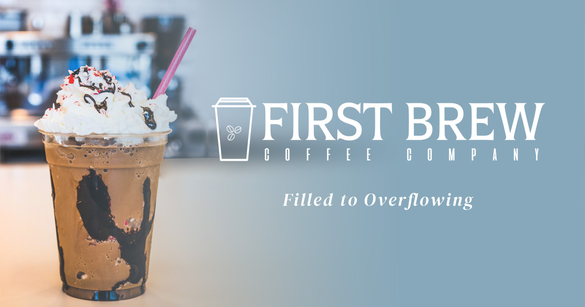 First Brew Coffee Co. Filled to Overflowing