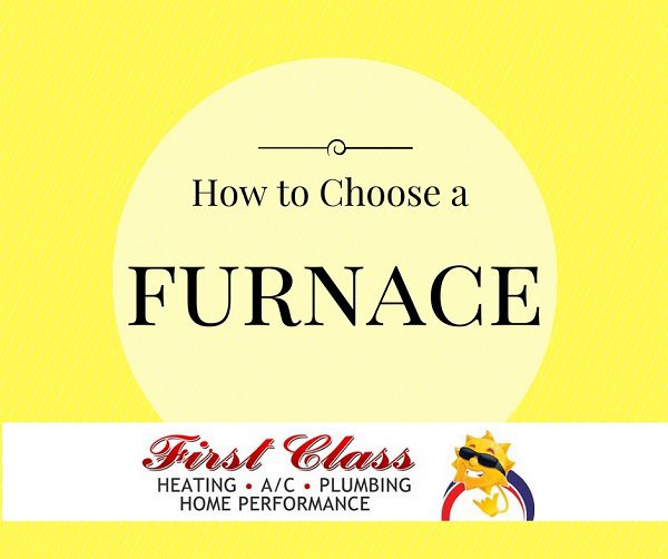 Choosing a New Furnace First Class