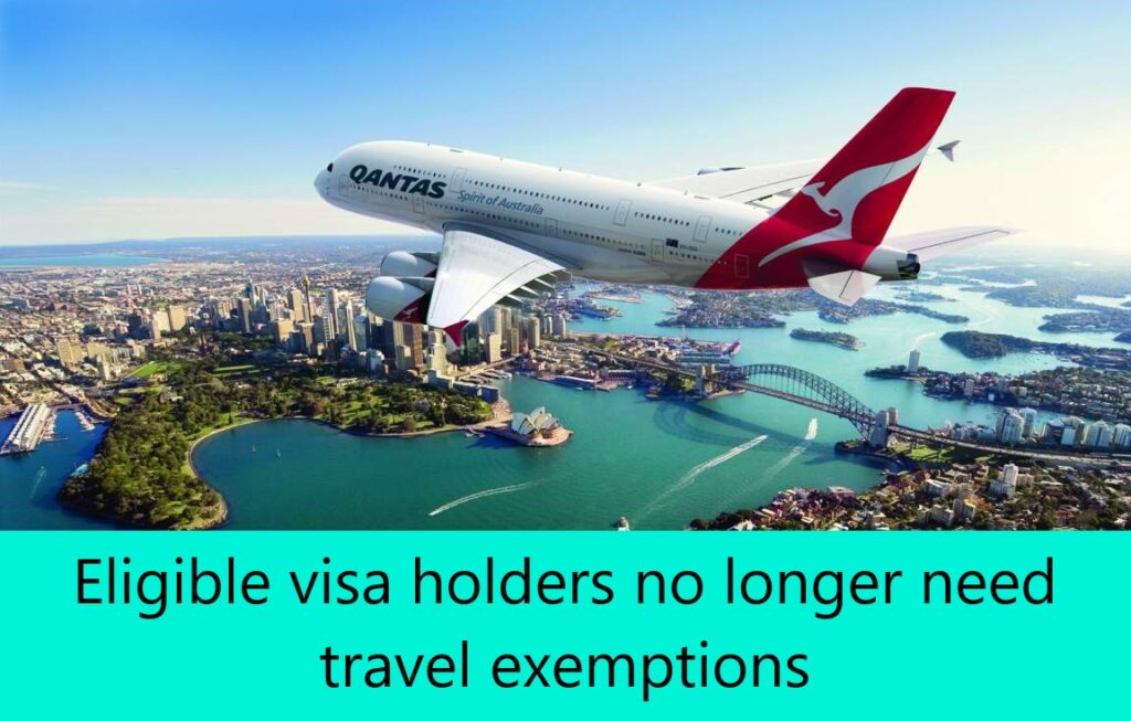 Eligible visa holders no longer need travel exemptions to enter