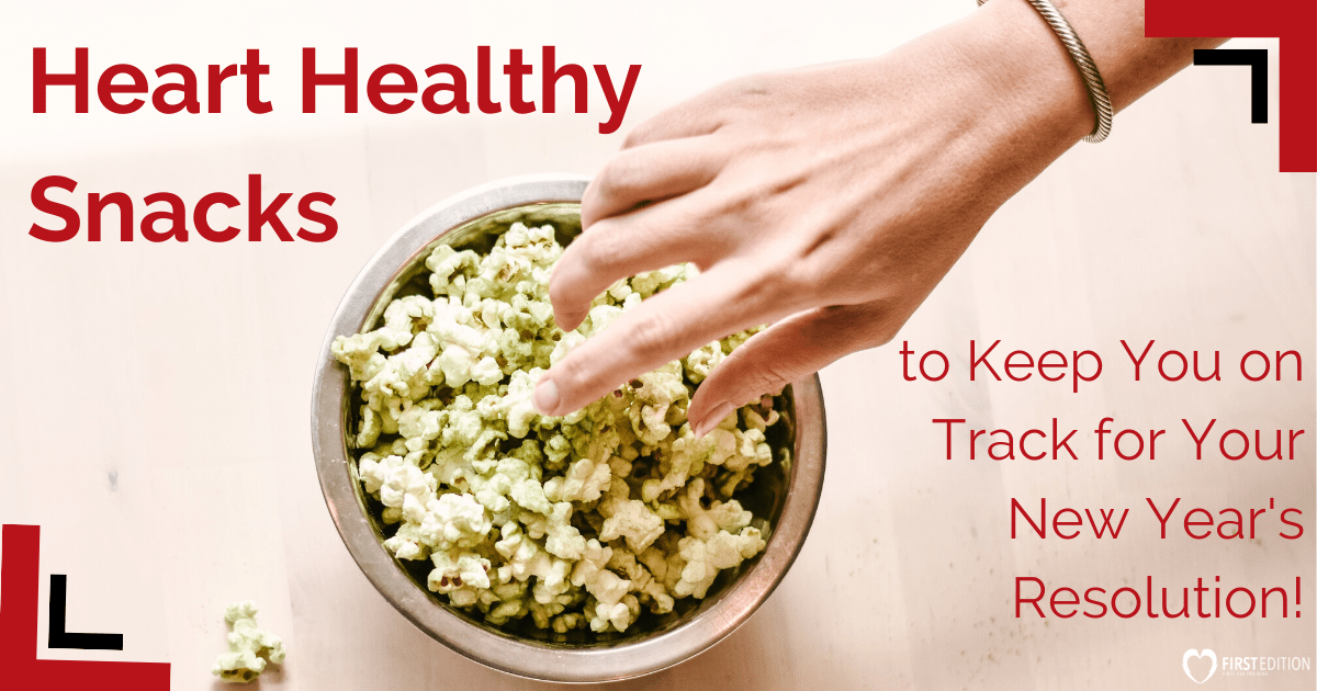 Heart Healthy Snacks to Keep You on Track for Your New Year's Resolutions