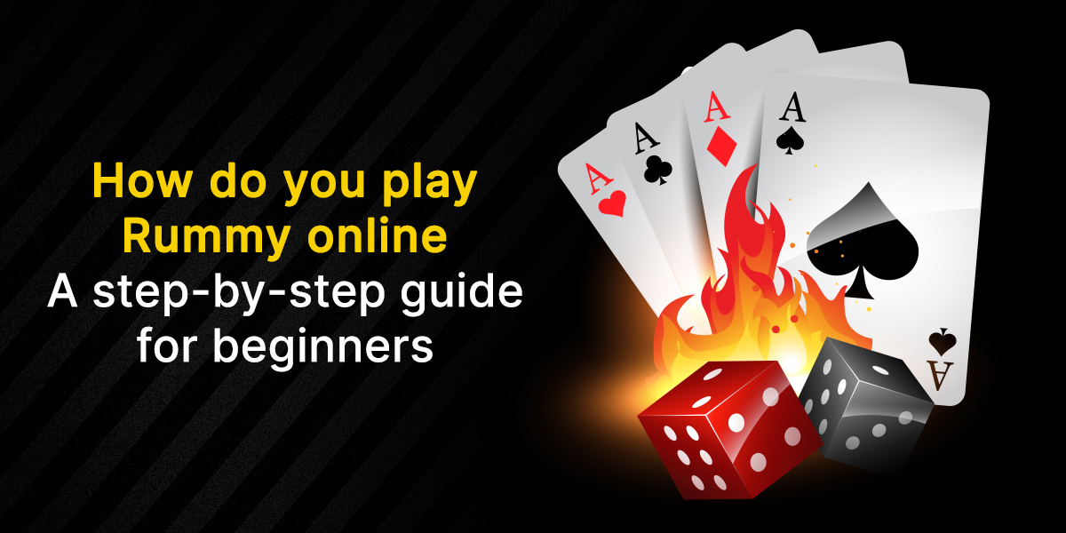 How do you play Rummy online A stepbystep guide for beginners